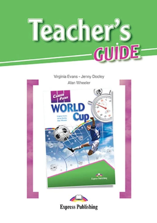 Career Paths. World Cup. Teacher's Guide / Career Paths. World Cup. Teacher's Guide Вирджиния Эванс, Дженни Дули, Алан Уиллер 9781471528187-1