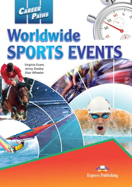 Career Paths. Worldwide Sports Events. Student's Book (with Digibooks App) / Career Paths. Worldwide Sports Events. Student's Book (with Digibooks App) Вирджиния Эванс, Дженни Дули, Алан Уиллер 978-1-4715-6305-8-1