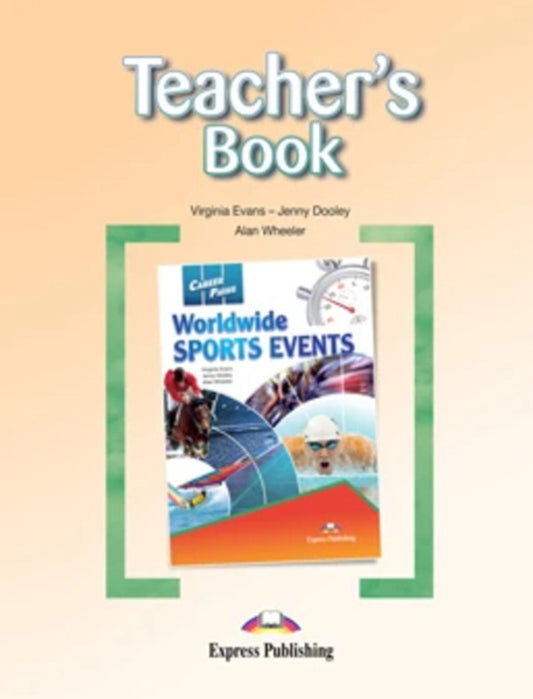 Career Paths. Worldwide Sports Events. Teacher's Guide Virginia Evans, Jenny Dooley, Alan Wheeler / Вирджиния Эванс, Дженни Дули, Алан Уиллер 9781471545825-1