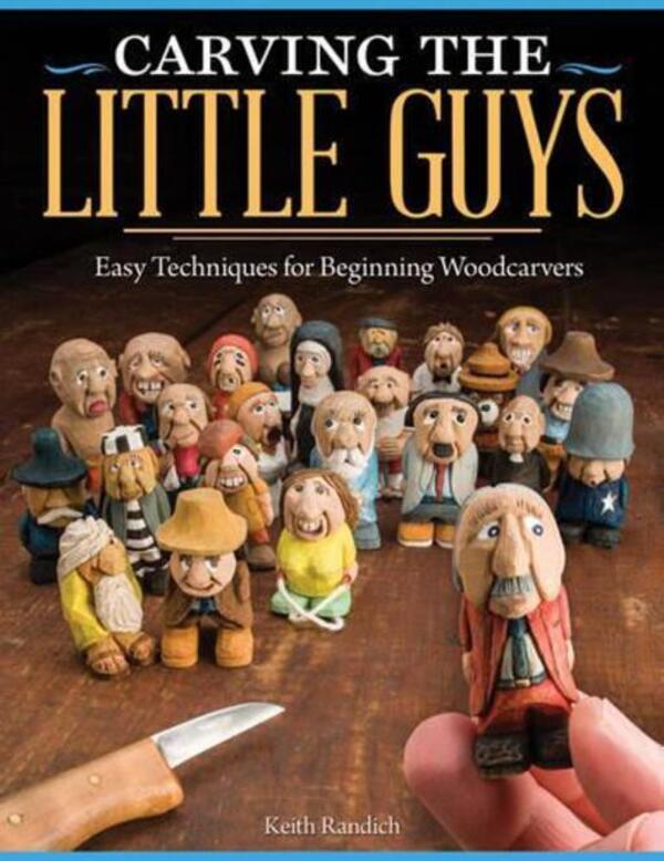 Carning The Little Guys: Easy Techniques For Beginning Woodcarvers Kit Randich / Кит Рэндич 9781565237759-1
