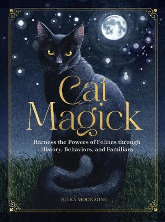 Cat Magick: Harness The Powers Of Felines Through History, Behaviors, And Familiars Rika Munsong / Рика Мунсонг 9781631069550-1