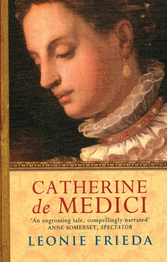 Catherine De Medici: A Biography / Catherine De Medici: A Biography Леони Фрида 978-0-7538-2039-1-1