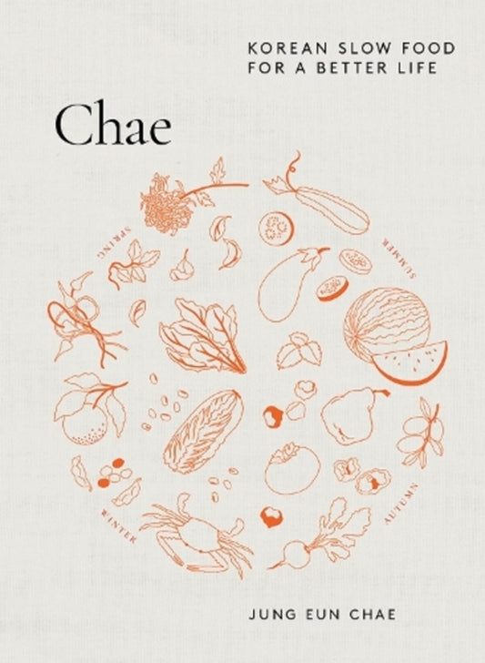 Chae: Korean Slow Food For A Better Life Jeong Eun Chae / Чжон Ын Чхэ 9781743798805-1
