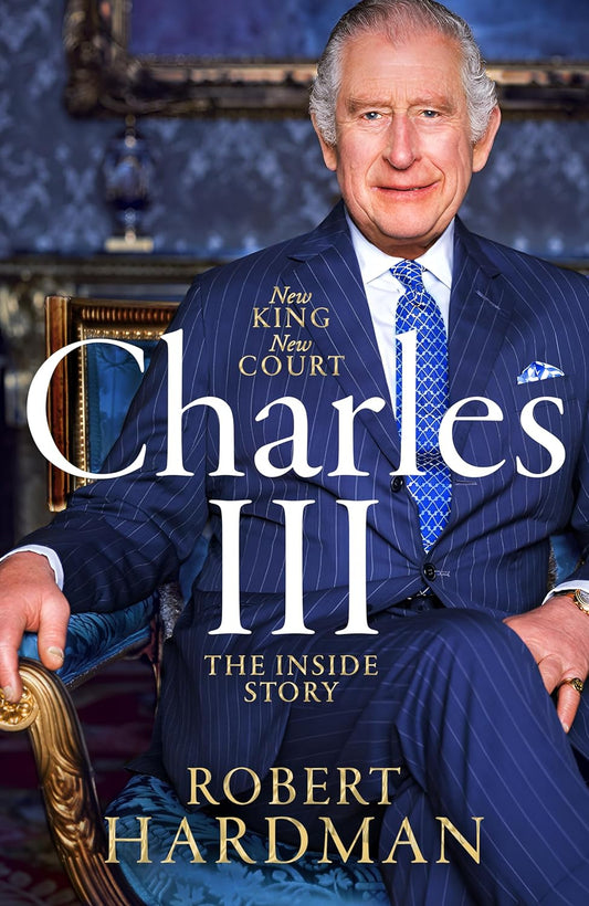 Charles III: New King. New Court. The Inside Story Robert Hardman / Роберт Хардман 9781035027415-1