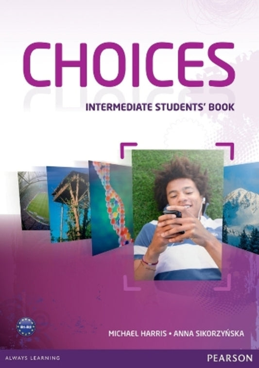 Choices Intermediate Students' Book Michael Harris, Anna Sikorzhinskaya / Майкл Харрис, Анна Сикоржинская 9781408242032-1
