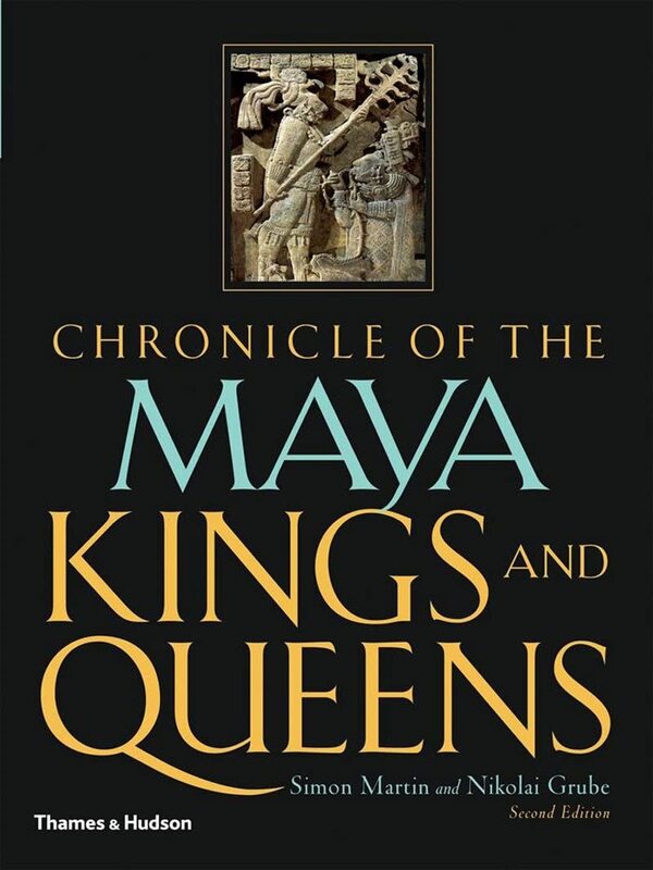 Chronicle of the Maya Kings and Queens / Chronicle of the Maya Kings and Queens Саймон Мартин, Николай Грубе 978-0-500-28726-2-1