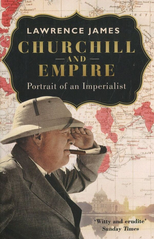 Churchill and Empire / Churchill and Empire Лоуренс Джеймс 978-1-7802-2481-7-1