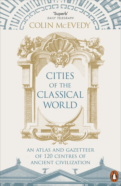 Cities of the Classical World / Cities of the Classical World Колин Макэведи 9781846144288-1
