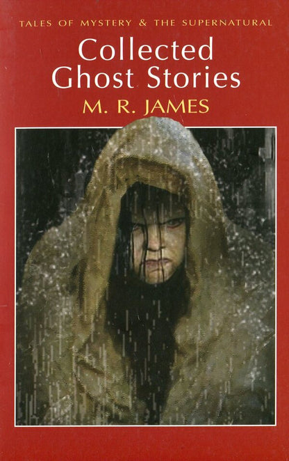 Collected Ghost Stories / Collected Ghost Stories Монтегю Родс Джеймс 9781840225518-1