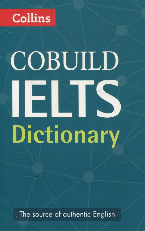 Collins Cobuild IELTS Dictionary / Collins Cobuild IELTS Dictionary  978-0-00-810083-4-1