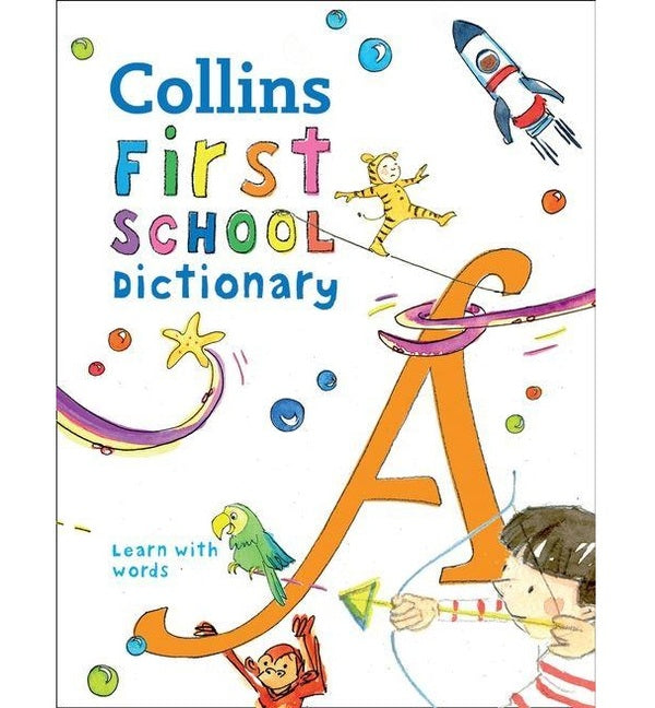 Collins First School Dictionary / Collins First School Dictionary  978-0-00-820676-5-1