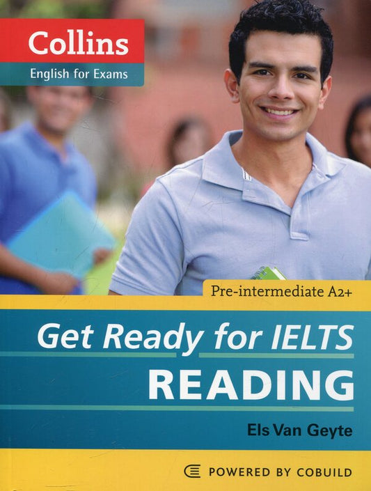 Collins Get Ready for IELTS: Reading / Collins Get Ready for IELTS: Reading Элс Ван Гейте 978-0-00-746064-9-1
