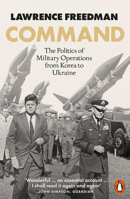 Command. The Politics Of Military Operations From Korea To Ukraine Lawrence Friedman / Лоуренс Фридман 9780141993515-1