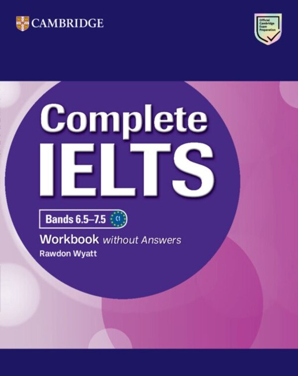 Complete IELTS. Bands 6.5–7.5 Workbook Without Answers Rawdon Wyatt / Роудон Уайатт 9781009672191-1