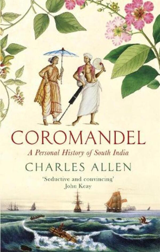 Coromandel: A Personal History Of South India Charles Allen / Чарльз Аллен 9780349140117-1