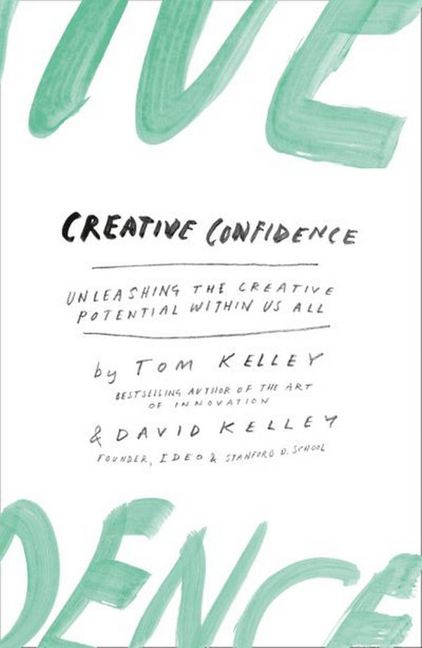 Creative Confidence. Unleashing The Creative Potential Within Us All David Kelly, Tom Kelly / Дэвид Келли, Том Келли 9780008139384-1