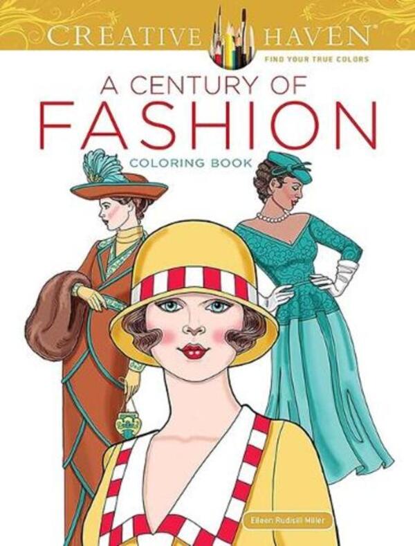 Creative Haven A Century Of Fashion Coloring Book Eileen Miller - Эйлин Миллер 9780486854656-1