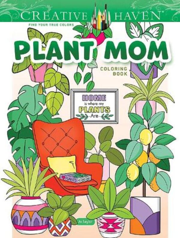 Creative Haven Plant Mom Coloring Book Joe Taylor / Джо Тейлор 9780486849652-1