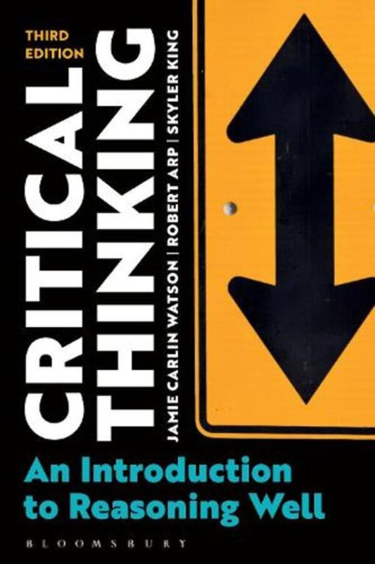 Critical Thinking: An Introduction To Reasoning Well Jamie Carlin Watson, Robert Arp, Skyler King / Джейми Карлин Уотсон, Роберт Арп, Скайлер Кинг 9781350232938-1