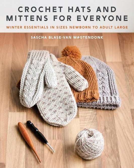Crochet Hats And Mittens For Everyone Sasha Blaise-Van Wagtendonck / Саша Блейз-Ван Вагтендонк 9780811774710-1
