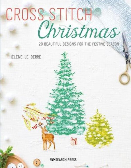 Cross Stitch Christmas: 20 Beautiful Designs For The Festive Season Helen le Berre / Элен ле Берр 9781782218128-1