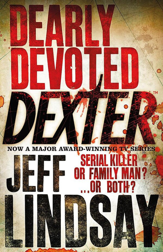 DEARLY DEVOTED DEXTER Jeff Lindsay / Джефф Линдси 9780752877884-1