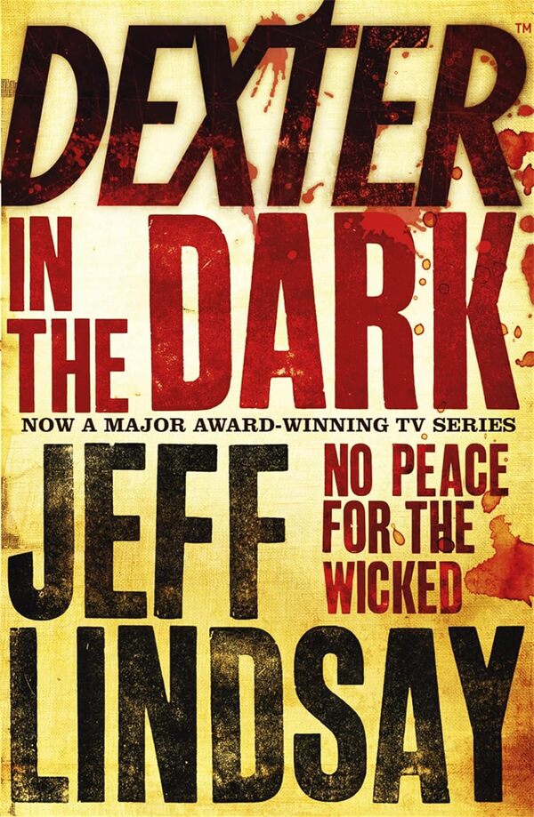 DEXTER In The Dark Jeff Lindsay / Джефф Линдси 9780752881607-1