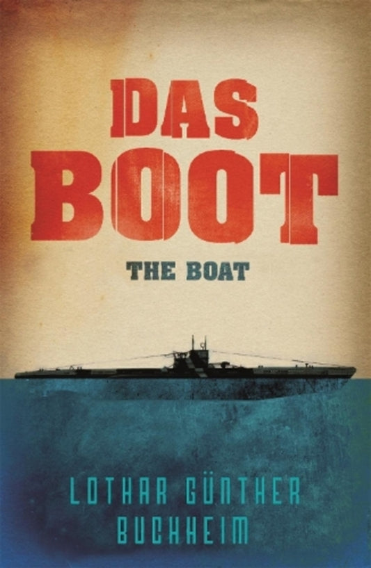Das Boot: The Enthralling True Story Of A U-Boat Commander And Crew During The Second World War Lothar Gunther Buchheim / Лотар Гюнтер Буххайм 9780304352319-1