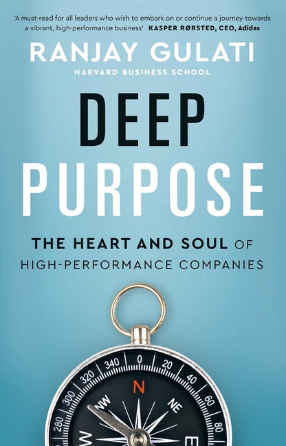 Deep Purpose. The Heart And Soul Of High-Performance Companies Ranjay Gulati / Ранджай Гулати 9780241513392-1