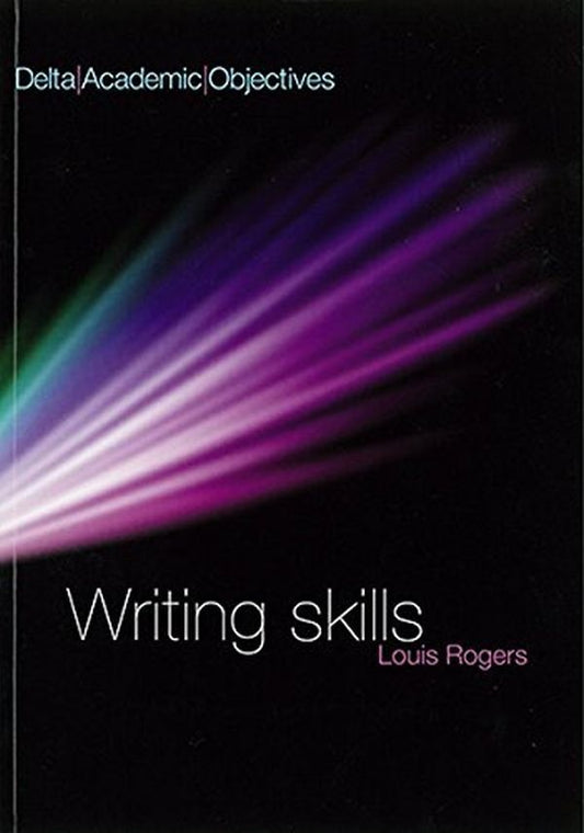 Delta Academic Objectives. Writing Skills Coursebook / Delta Academic Objectives. Writing Skills Coursebook Луис Роджерс 978-3-12-501340-7-1