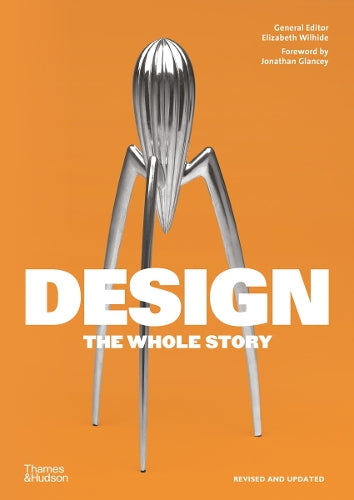 Design. The Whole Story / Design. The Whole Story Элизабет Уилхайд 9780500296875-1