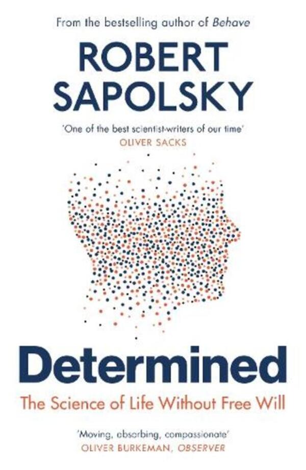 Determined: The Science Of Life Without Free Will Robert Sapolsky / Роберт Сапольски 9781529920062-1