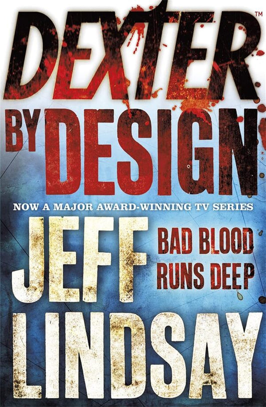 Dexter By Design Jeff Lindsey / Джефф Линдси 9780752884615-1