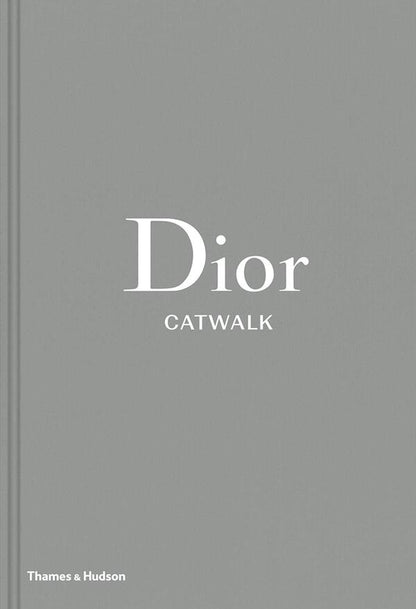 Dior Catwalk. The Complete Collections Alexander Fury, Adelia Sabatini / Александр Фьюри, Аделия Сабатини 9780500519349-1