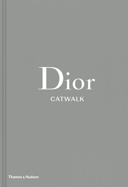 Dior Catwalk. The Complete Collections Alexander Fury, Adelia Sabatini / Александр Фьюри, Аделия Сабатини 9780500519349-1