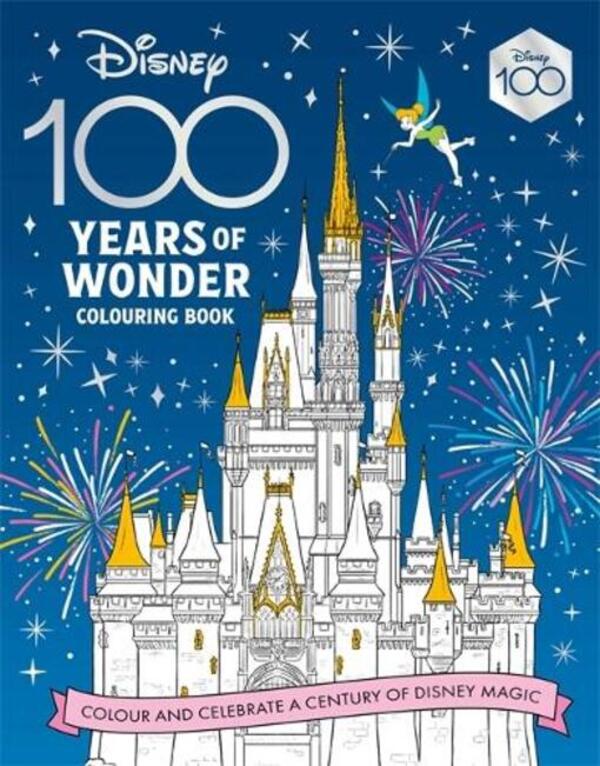 Disney 100 Years Of Wonder Coloring Book: Celebrate A Century Of Disney Magic! Walt Disney / Уолт Дисней 9781800783126-1
