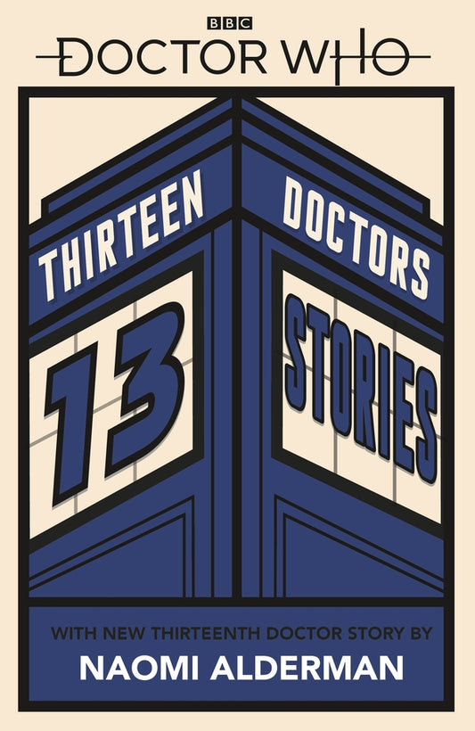 Doctor Who: Thirteen Doctors 13 Stories / Doctor Who: Thirteen Doctors 13 Stories Холли Блэк, Наоми Алдерман, Мэлори Блэкман 9780241356173-1