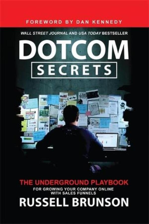 Dotcom Secrets: The Underground Playbook For Growing Your Company Online With Sales Funnels Russell Brunson / Рассел Брансон 9781788178556-1