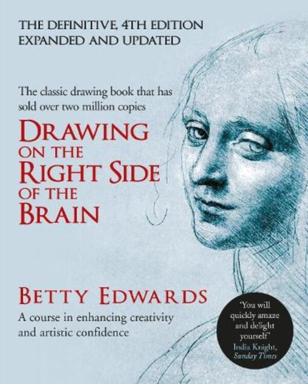 Drawing On The Right Side Of The Brain: A Course In Enhancing Creativity And Artistic Confidence: Definitive 4Th Edition Betty Edwards / Бетти Эдвардс 9780285641778-1