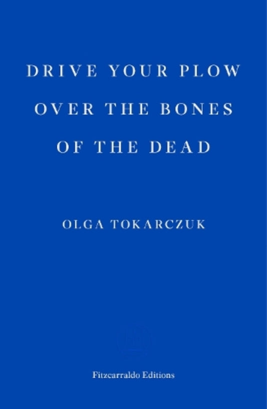 Drive Your Plow Over The Bones Of The Dead Olga Tokarczuk / Ольга Токарчук 9781910695715-1
