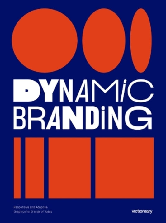 Dynamic Branding. Responsive and Adaptive Graphics for Brands of Today / Dynamic Branding. Responsive and Adaptive Graphics for Brands of  Today  9789887566632-1