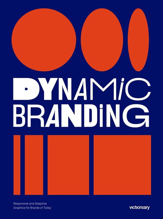 Dynamic Branding. Responsive and Adaptive Graphics for Brands of Today / Dynamic Branding. Responsive and Adaptive Graphics for Brands of  Today  9789887566632-2