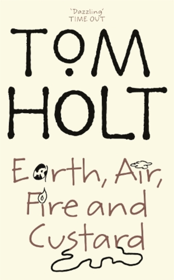 Earth, Air, Fire And Custard: J.W. Wells & Co. Book 3 Tom Holt / Том Холт 9781841492827-1