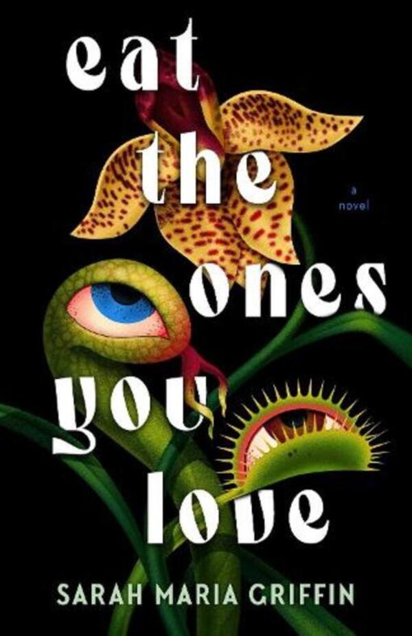Eat The Ones You Love Sarah Marie Griffin / Сара Мария Гриффин 9781803366760-1