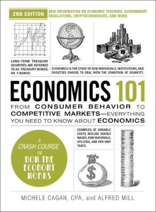 Economics 101, 2Nd Edition: From Consumer Behavior To Competitive Markets—Everything You Need To Know About Economics Alfred Mill, Michelle Kagan / Альфред Милл, Мишель Каган 9781507222386-1
