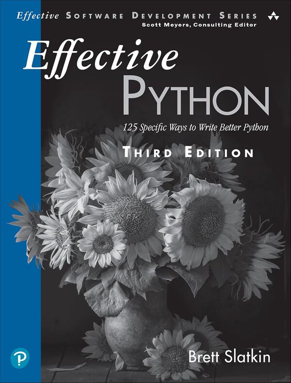 Effective Python: 125 Specific Ways To Write Better Python Brett Skatkin / Бретт Слаткин 9780138172183-1