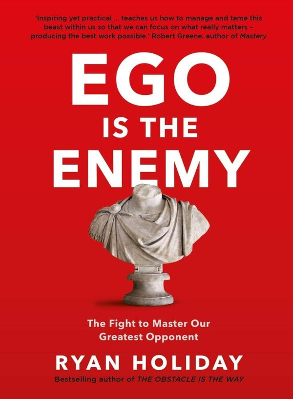 Ego Is The Enemy. The Fight To Master Our Greatest Opponent Ryan Holiday / Райан Холидей 9781781257029-1