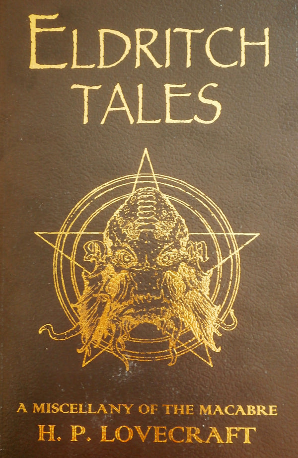 Eldritch Tales. A Miscellany Of The Macabre / Eldritch Tales. A Miscellany Of The Macabre Говард Лавкрафт 978-0-575-09963-0-1