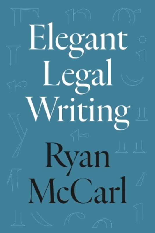 Elegant Legal Writing Ryan McCall / Райан МакКарл 9780520395794-1