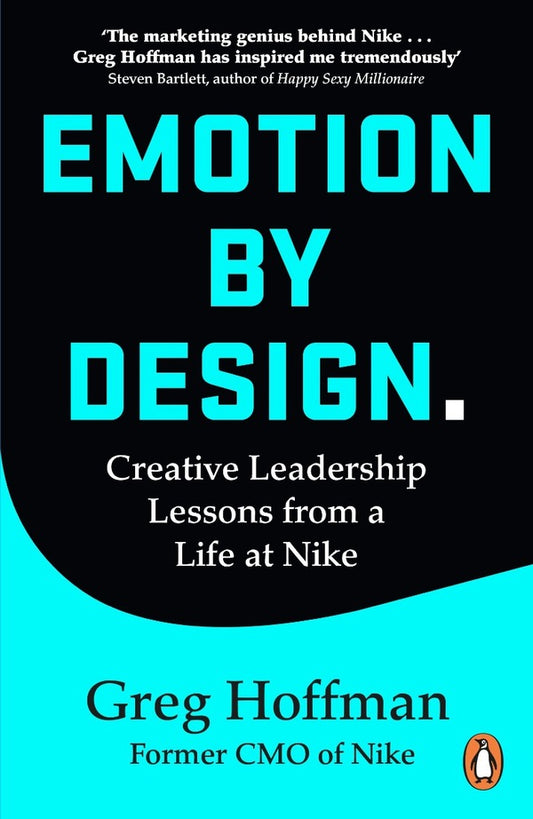 Emotion by Design: Creative Leadership Lessons from a Life at Nike / Emotion by Design: Creative Leadership Lessons from a Life at Nike Грег Хоффман 9781847943569-1
